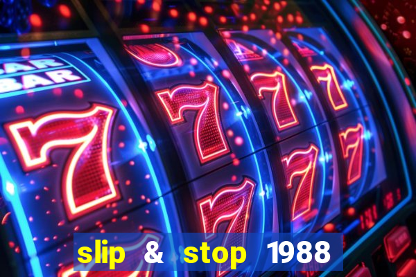 slip & stop 1988 bingo tarte!!!